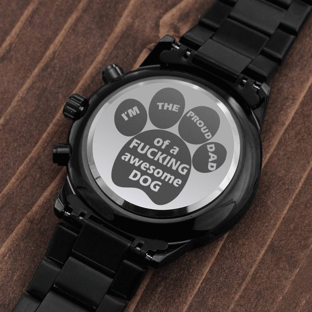To Doggy Dad - Proud Dad of F Awesome Dog - Stainless Steel Luxury Watch