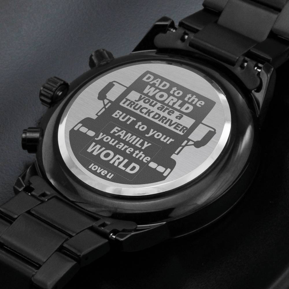 To Truck Driver Dad - you are the world - Stainless Steel Luxury Watch