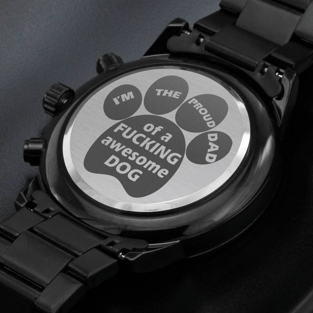 To Doggy Dad - Proud Dad of F Awesome Dog - Stainless Steel Luxury Watch