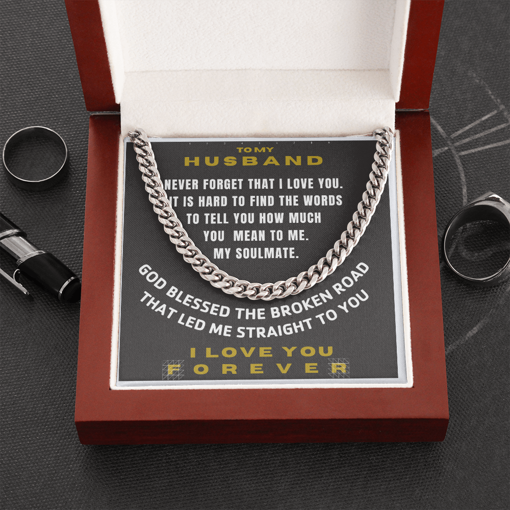 To my Husband - God blessed us and led me to you on the broken road - from Your Wife - Cuban Link Chain