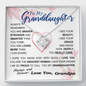 To my Granddaughter - always remember you are braver stronger smarter love and beauty grace greatest woman proud of you - from Your  Grandpa   - BEST SELLER - Love Knot