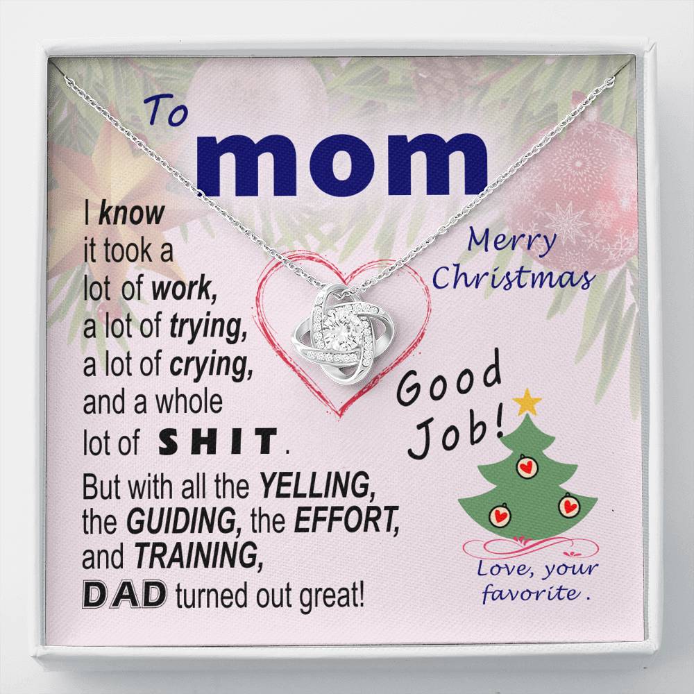 To Mom - effort and training D.a.d. - xmas v3 - funny - from Your Favourite - Love Knot