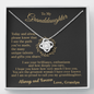 To my Granddaughter - your path and brilliance greatest woman proud of you - style 86a - from Your  Grandpa    - Love Knot