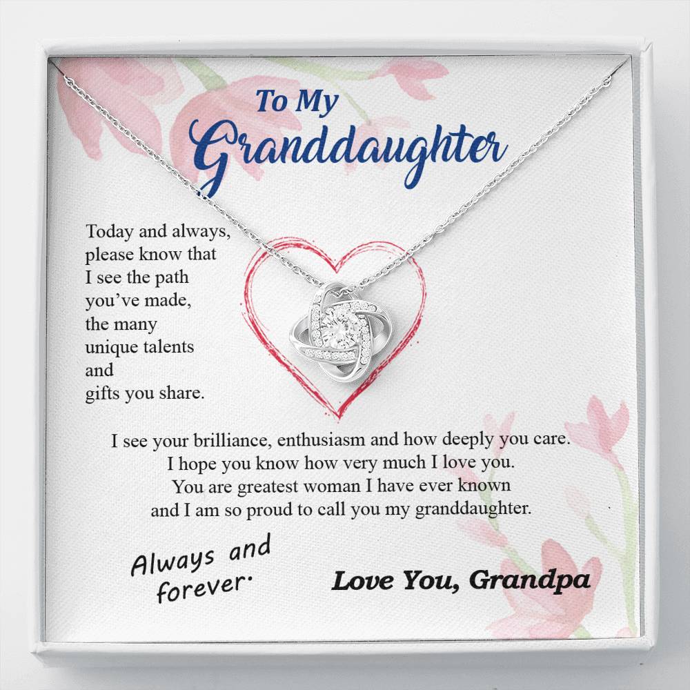 To my Granddaughter - your path and brilliance greatest woman proud of you - from Your Grandpa - BEST SELLER - Love Knot