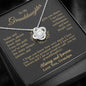 To my Granddaughter - your path and brilliance greatest woman proud of you - elegant - from Your  Grandpa - BEST SELLER   - Love Knot