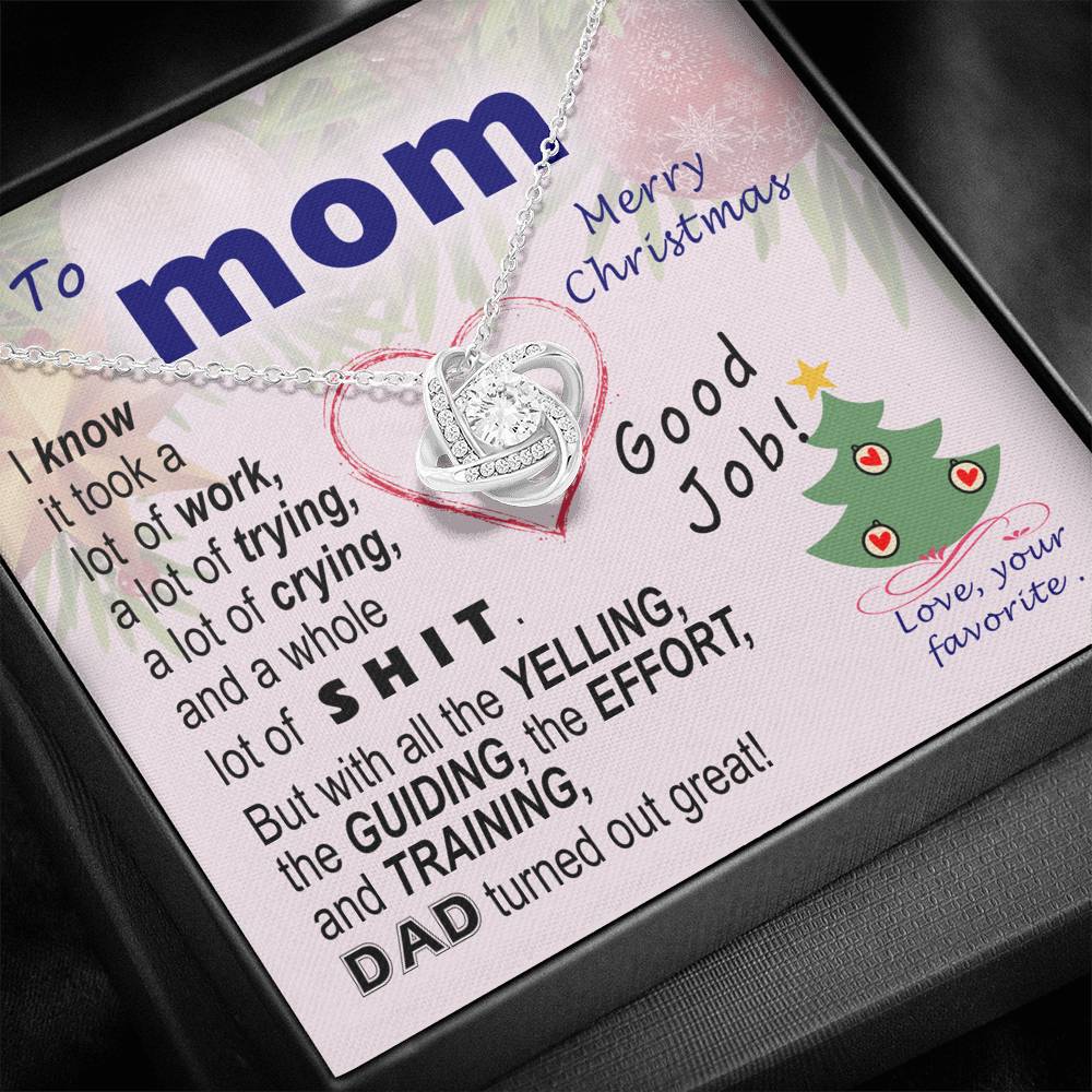 To Mom - effort and training D.a.d. - xmas v3 - funny - from Your Favourite - Love Knot
