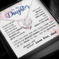 To my Daughter - never forget your path and beauty and brilliance greatest woman proud of you - from Your  Dad - BEST SELLER - Love Knot