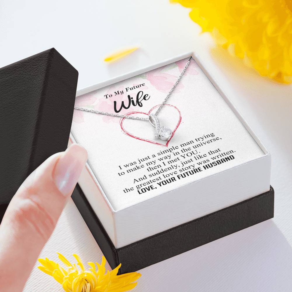 To my Future Wife - Greatest Love Story - Alluring Necklace - v10