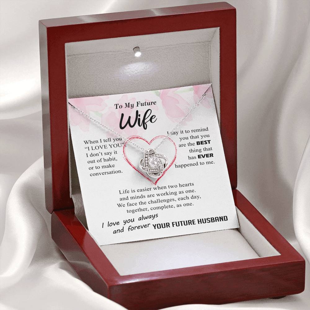 To My Future Wife - Best Thing Ever Happened To Me - Love Knot Necklace