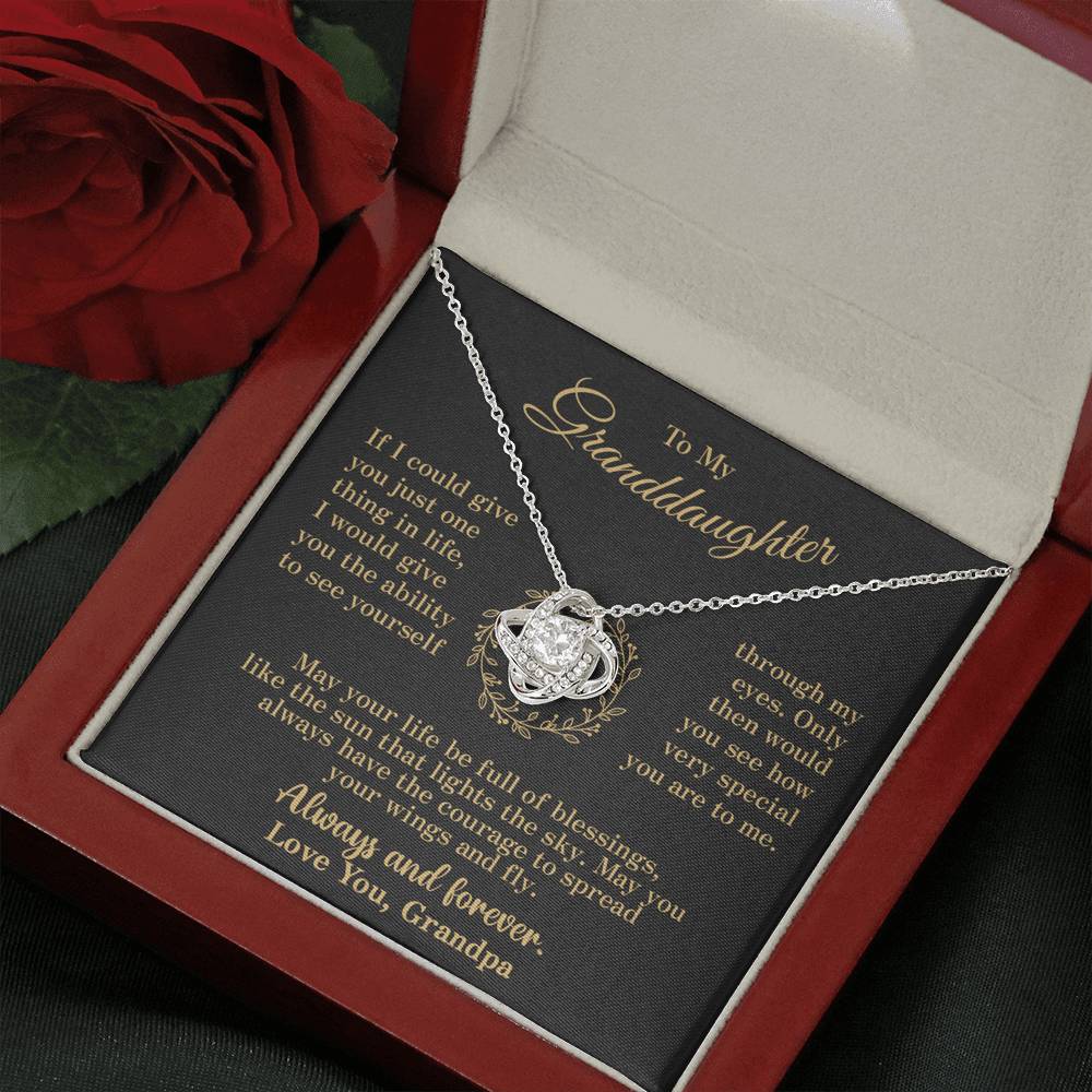 To my Granddaughter - through my eyes be blessed with light courage to fly - v2 - from Your Grandpa - Love Knot