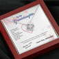To my Granddaughter - you are my greatest gift I promise - from Your  Grandpa - Love Knot