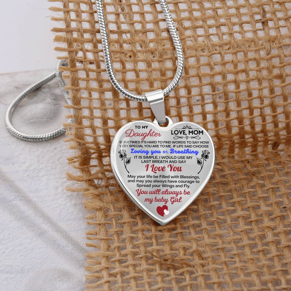 To my Daughter - Use my last breath to say I love you spread you wings and fly - from Your  Mom - Heart Necklace