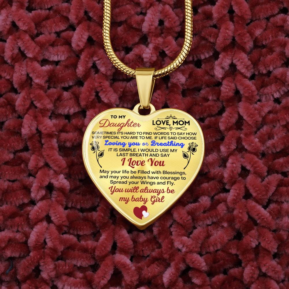To my Daughter - Use my last breath to say I love you spread you wings and fly - from Your  Mom - Heart Necklace