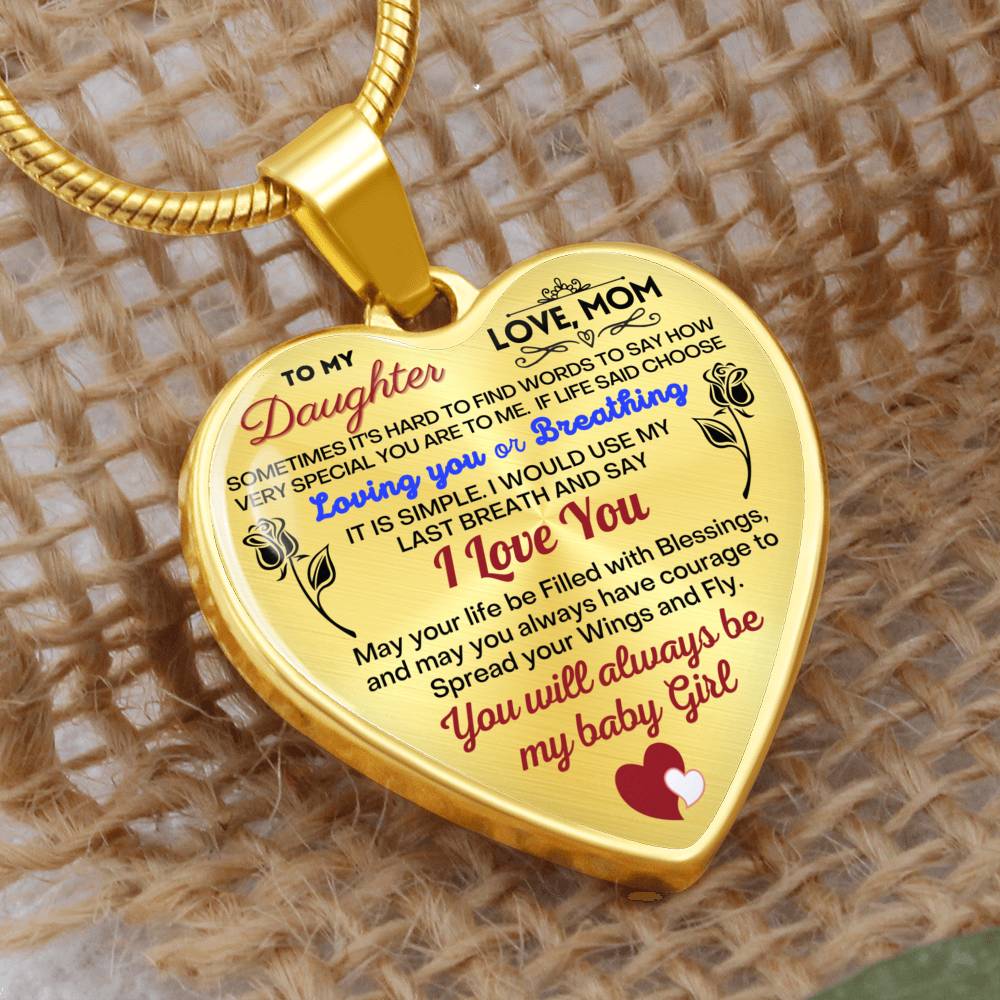 To my Daughter - Use my last breath to say I love you spread you wings and fly - from Your  Mom - Heart Necklace