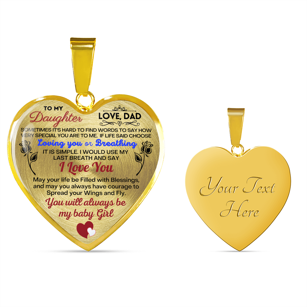 To my Daughter - Use my last breath to say I love you spread you wings and fly - from Your Dad - Heart Necklace