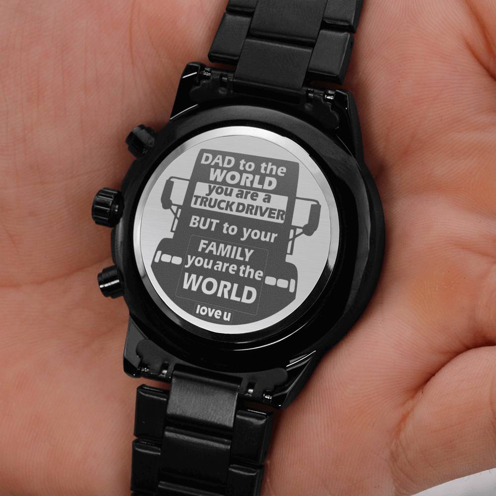 To Truck Driver Dad -  you are the world - Stainless Steel Luxury Watch