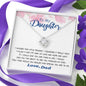 To my Daughter - I hugged this pendant love and light - from Dad - Love Knot - Flowers