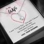 To my Wife - Greatest Love Story - I Love You I Know - Alluring Necklace