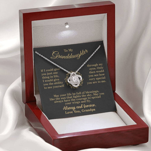 To my Granddaughter - through my eyes be blessed with light courage to fly - v2 - from Your  Grandpa - Love Knot