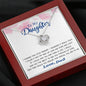 To my Daughter - I hugged this pendant love and light - from Dad - Love Knot - Flowers