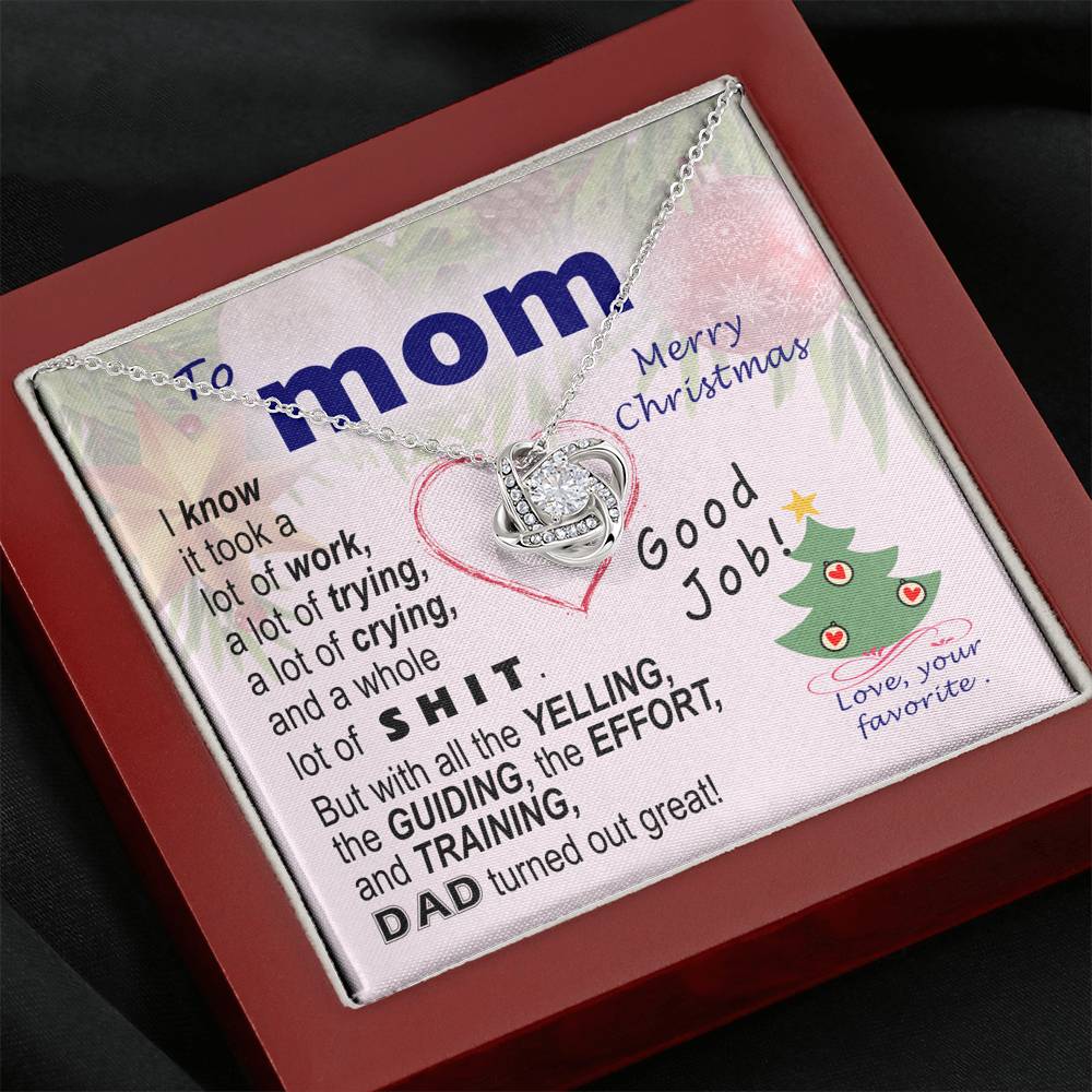 To  Mom - effort and training D.a.d. - xmas v3 - funny - from Your Favourite - Love Knot